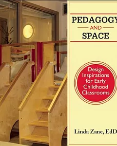 Pedagogy and Space: Design Inspirations for Early Childhood Classrooms