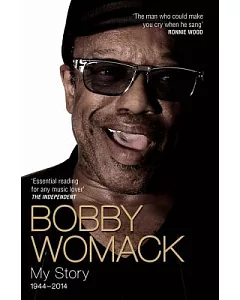 Bobby womack: My Story 1944 - 2014