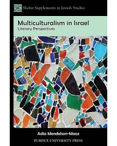 Multiculturalism in Israel: Literary Perspectives