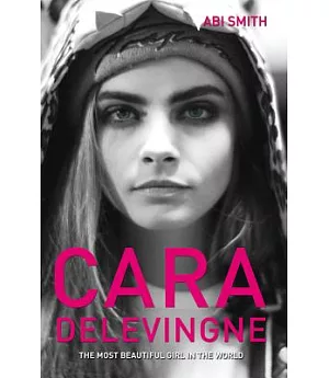 Cara Delevingne: The Most Beautiful Girl in the World