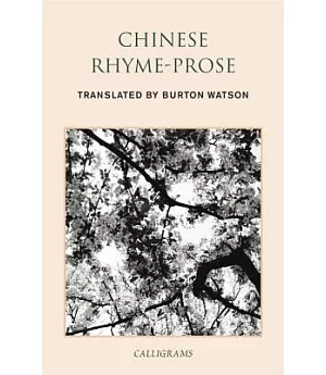 Chinese Rhyme-Prose: Poems in the Fu Form from the Han and Six Dynasties Periods
