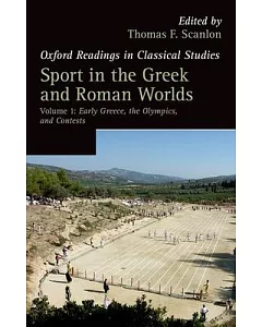 Sport in the Greek and Roman Worlds: Early Greece, the Olympics, and Contests