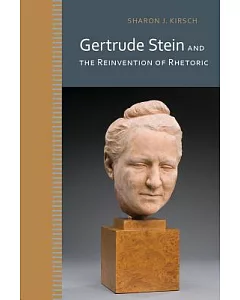 Gertrude Stein and the Reinvention of Rhetoric