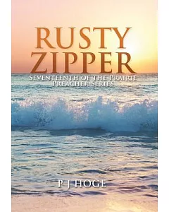 Rusty Zipper: Seventeenth of the Prairie Preacher Series