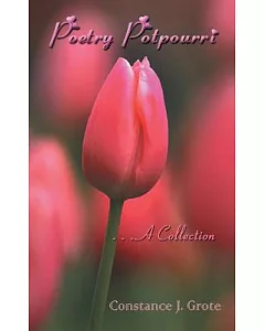 Poetry Potpourri: . . .A Collection