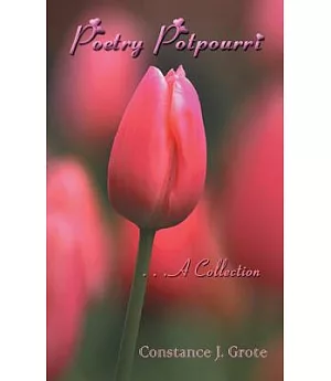 Poetry Potpourri: . . .A Collection