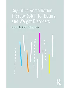Cognitive Remediation Therapy Crt for Eating and Weight Disorders