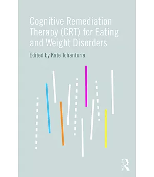 Cognitive Remediation Therapy Crt for Eating and Weight Disorders