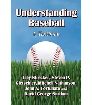 Understanding Baseball: A Textbook