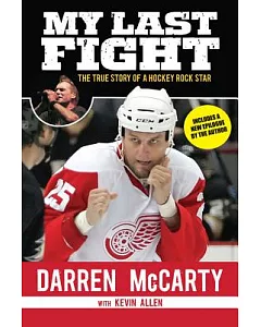 My Last Fight: The True Story of a Hockey Rock Star