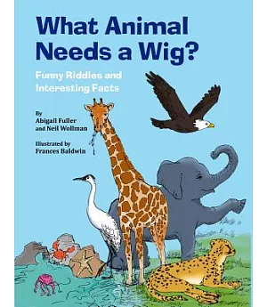 What Animal Needs a Wig?: Funny Riddles and Interesting Facts