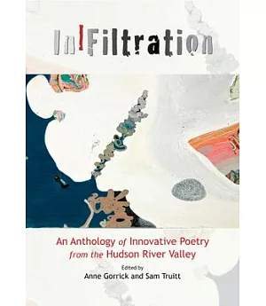 Infiltration: An Anthology of Innovative Poetry from the Hudson River Valley