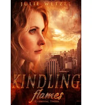 Kindling Flames: Gathering Tinder