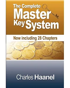 The Master Key System: Now Including 28 Chapters