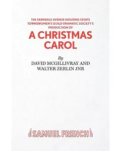 The Farndale Avenue Housing Estate Townswomen’s Guild Dramatic Society’s Production of a Christmas Carol: A Comedy