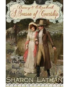 Darcy & Elizabeth: A Season of Courtship
