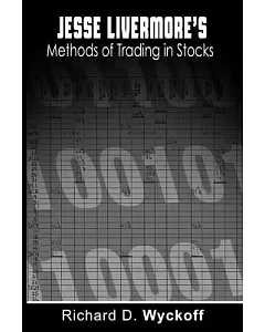 Jesse Livermore’s Methods of Trading in Stocks