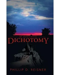 Dichotomy: My Moses Stick
