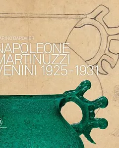 Napoleone Martinuzzi: Venini, 1925-1931