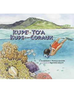 Kupe’ E Te To’a / Kupe Et Les Coraux: Exploring a South Pacific Island Atoll