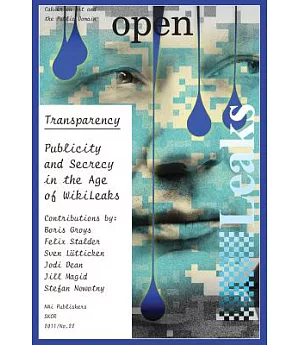 Open 2011 No. 22: Transparency: Publicity and Secrecy in the Age of Wiki Leaks