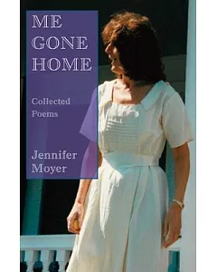 Me Gone Home: Collected Poems