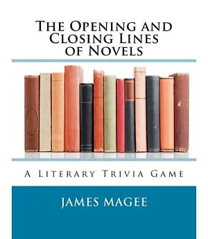 The Opening and Closing Lines of Novels: A Literary Trivia Game