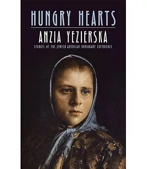 Hungry Hearts: Stories of the Jewish-American Immigrant Experience