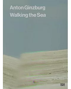 Anton ginzburg: Walking the Sea