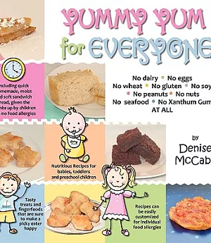 Yummy Yum for Everyone: A Childrens Allergy Cookbook (Completely Dairy-free, Egg-free, Wheat-free, Gluten-free, Soy-free, Peanut