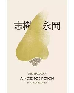 Shiki Nagaoka: A Nose for Fiction