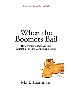 When the Boomers Bail: A Community Economic Survival Guide