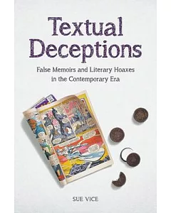 Textual Deceptions: False Memoirs and Literary Hoaxes in the Contemporary Era