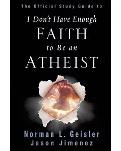 I Don’t Have Enough Faith to Be an Atheist: Official Study Guide