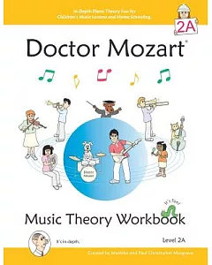 Doctor Mozart Music Theory Level 2A: In-Depth Piano Theory Fun for Childern’s Music Lessons and Homeschooling