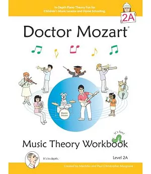 Doctor Mozart Music Theory Level 2A: In-Depth Piano Theory Fun for Childern’s Music Lessons and Homeschooling