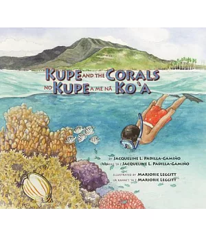 Kupe and the Corals / No Kupe a Me Na Ko’a: Exploring a South Pacific Island Atoll