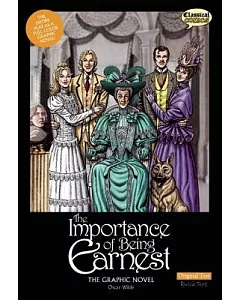The Importance of Being Earnest: The Graphic Novel: Original Text Version