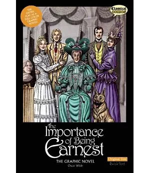The Importance of Being Earnest: The Graphic Novel: Original Text Version