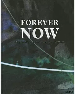 The Forever Now: Contemporary Painting in an Atemporal World
