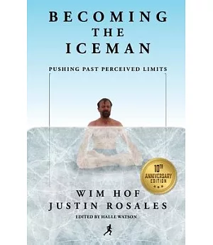 Becoming the Iceman: Pushing Past Perceived Limits
