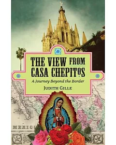 The View from Casa Chepitos: A Journey Beyond the Border