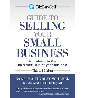 The BizBuySell Guide to Selling Your Small Business: A roadmap to the successful sale of your business