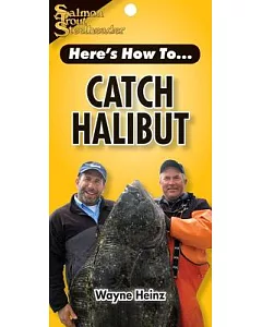 Here’s How to Catch Halibut