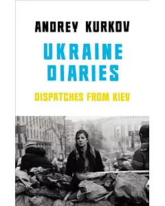 Ukraine Diaries: Dispatches from Kiev