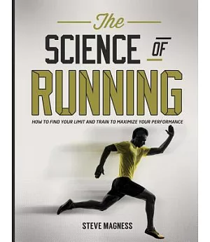 The Science of Running: How to Find Your Limit and Train to Maximize Your Performance