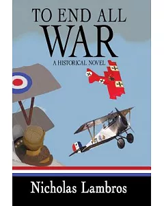 To End All War: A Historical Novel