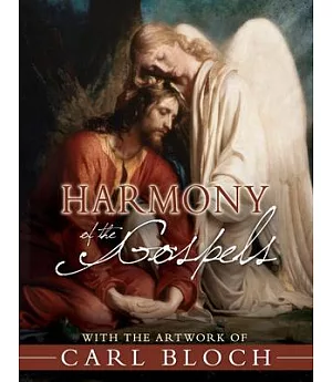 Harmony of the Gospels With the Artwork of Carl Bloch