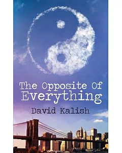 The Opposite of Everything: A Novel