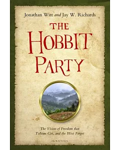 The Hobbit Party: The Vision of Freedom That Tolkien Got and the West Forgot
